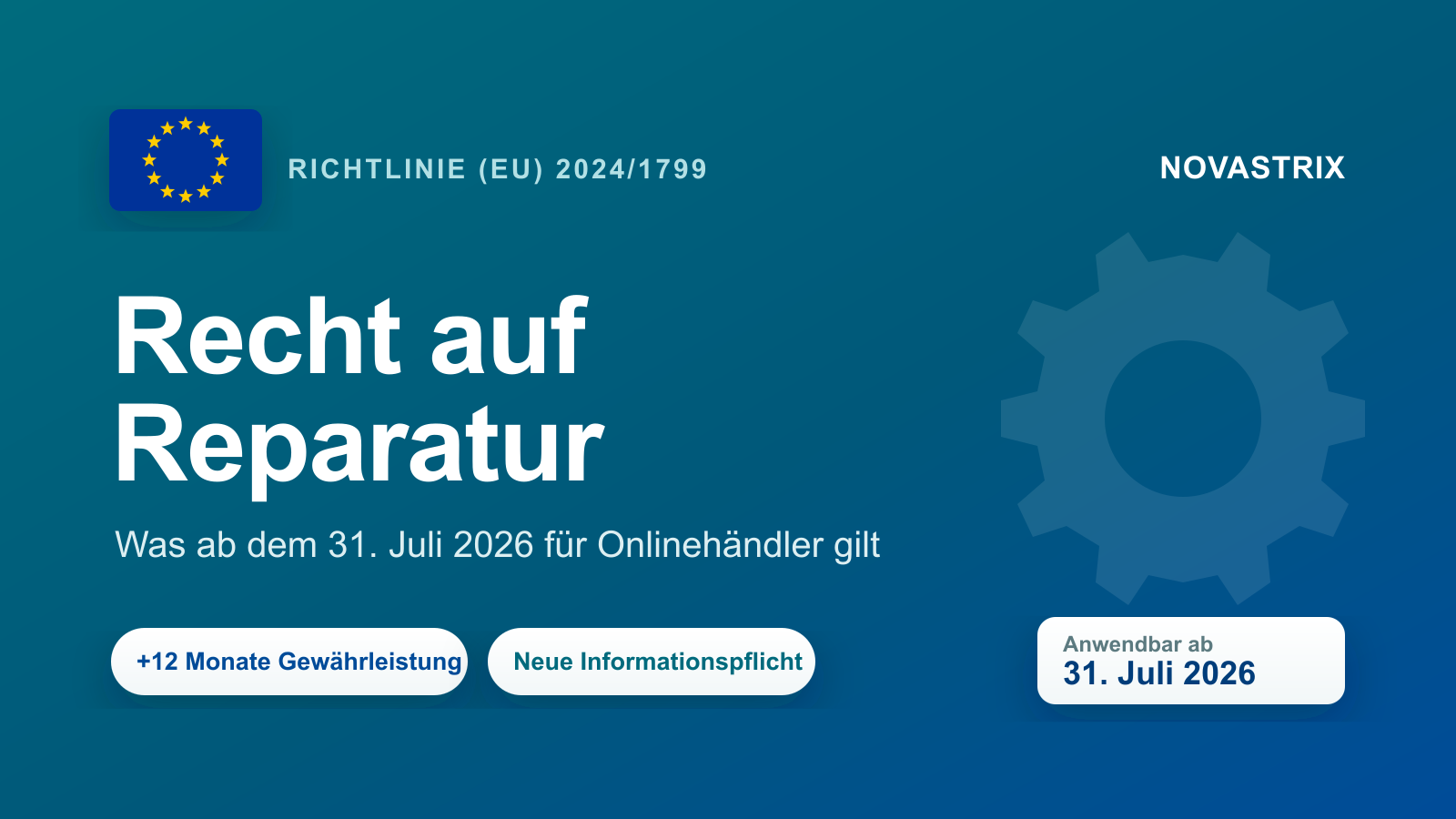 EU-Flagge mit Reparatur-Symbol und dem Datum 31. Juli 2026 — Recht auf Reparatur nach Richtlinie 2024/1799